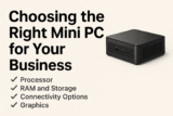 The Ultimate Guide to Choosing the Right Mini PC for Your Business in 2025