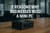 7 Powerful Reasons Why Your Business Needs a Mini PC