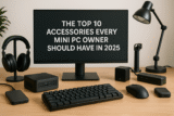 The Top 10 Accessories Every Mini PC Owner Should Have